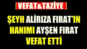 Şeyh Alirıza FIRAT'ın Eşi Vefat Etti