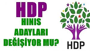 HDP Hınıs Adaylarını Değişiyor mu?