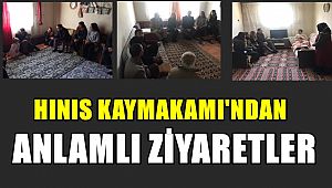 Hınıs Kaymakamı'ndan Anlamlı Ziyaretler