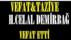 H.Celal DEMİRBAĞ Vefat Etti