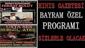 Hınıs Gazetesi Bayram Özel Programlarında Sizleri Ekrana Kilitleyecek..