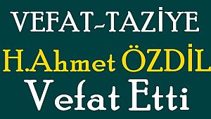 H.Ahmet ÖZDİL Vefat Etti