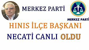 Merkez Parti Hınıs İlçe Başkanı Necati CANLI Oldu.