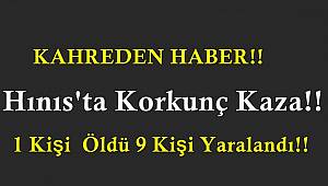 Hınıs'ta Korkunç Kaza!! 1 Kişi Öldü 9 Kişi Yaralandı!!