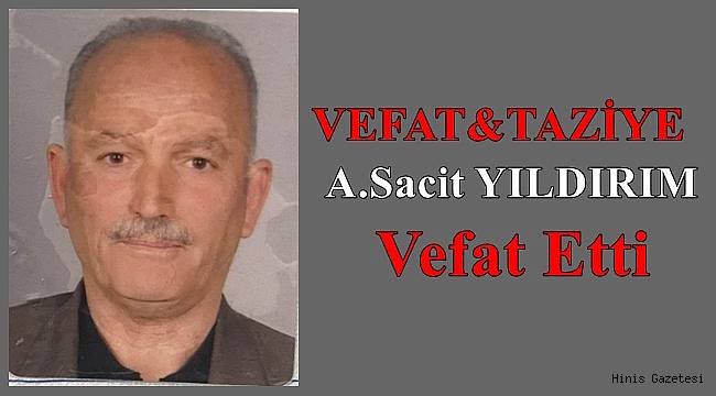 Ahmet Sacit YILDIRIM Vefat Etti