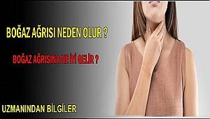 BOĞAZ AĞRISI NEDEN OLUR ? BOĞAZ AĞRISINA NE İYİ GELİR ?