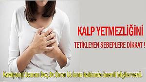 KALP YETMEZLİĞİNİ TETİKLEYEN SEBEPLERE DİKKAT !