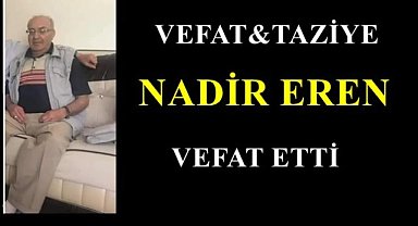Nadir EREN Vefat Etti