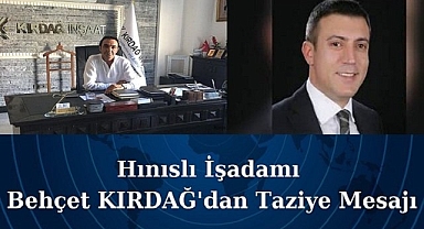 Hınıslı İşadamı Behçet KIRDAĞ'dan Taziye Mesajı