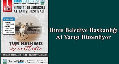 Hınıs Belediye Başkanlığı At Yarışı Düzenliyor