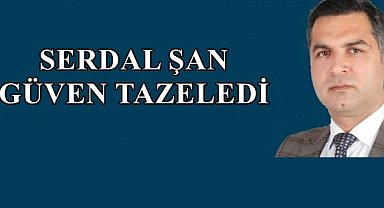 Serdal ŞAN Güven Tazeledi